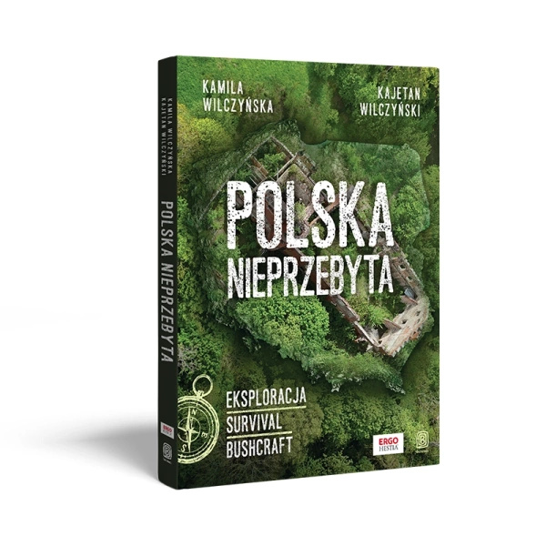 Książka „Polska Nieprzebyta, Ekspolarcja Survival Bushcraft” Kajetan Wilczyński