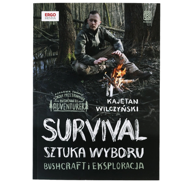 Książka "Survival: sztuka wyboru" Kajetan Wilczyński - Bushcraft i Eksploracja. 